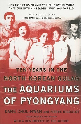 Book cover of The Aquariums Of Pyongyang: Ten Years In The North Korean Gulag by Kang Chol-Hwan, Pierre Rigoulot, Yair Reiner (Trans.)
