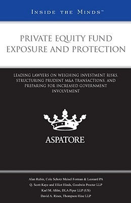 Book cover of Private Equity Fund Exposure And Protection: Leading Lawyers On Weighing Investment Risks, Structuring Prudent M&A Transactions, And Preparing For Increased Government Involvement by Multiple Authors