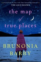 Book cover of The Map Of True Places by Brunonia Barry