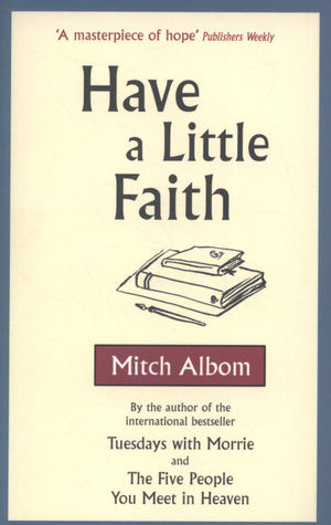 Book cover of Have a Little Faith by Mitch Albom