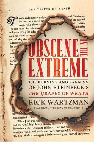 Book cover of Obscene in the Extreme: The Burning and Banning of John Steinbeck's The Grapes of Wrath by Rick Wartzman