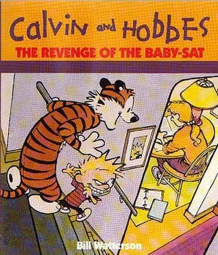 Book cover of The Revenge of the Baby-Sat: A Calvin and Hobbes Collection by Bill Watterson
