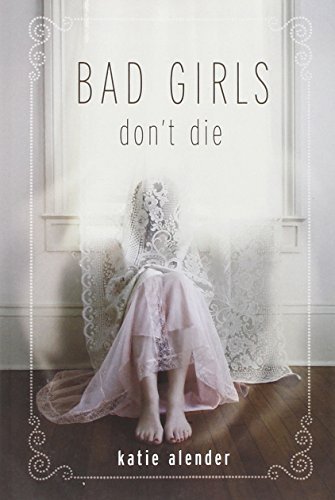 Book cover of Bad Girls Don't Die by Katie Alender