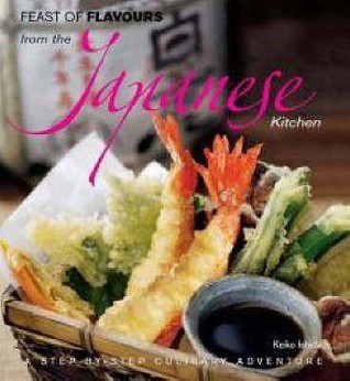 Book cover of Feast Of Flavours From The Japanese Kitchen by Keiko Ishida