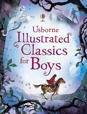 Book cover of Usborne Illustrated Classics for Boys by Rachel Firth (Ed.)
