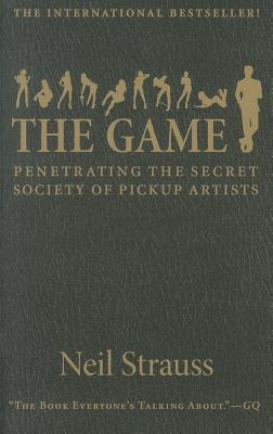 Book cover of The Game by Neil Strauss