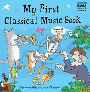 Book cover of My First Classical Music Book: Book & CD by Genevieve Helsby
