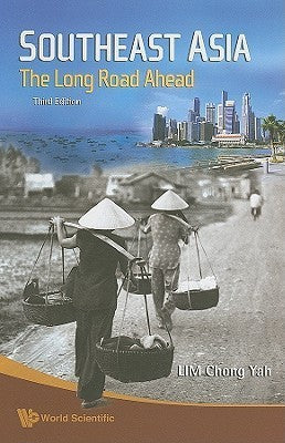 Book cover of Southeast Asia: The Long Road Ahead by Lim Chong Yah
