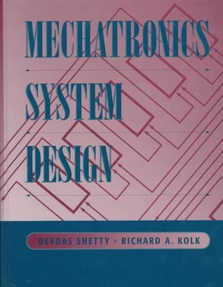 Book cover of Mechatronics System Design by Devdas Shetty, Richard Kolk