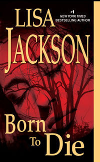 Book cover of Born To Die by Lisa  Jackson