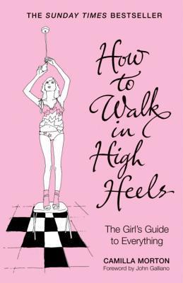 Book cover of How to Walk in High Heels by Camilla Morton