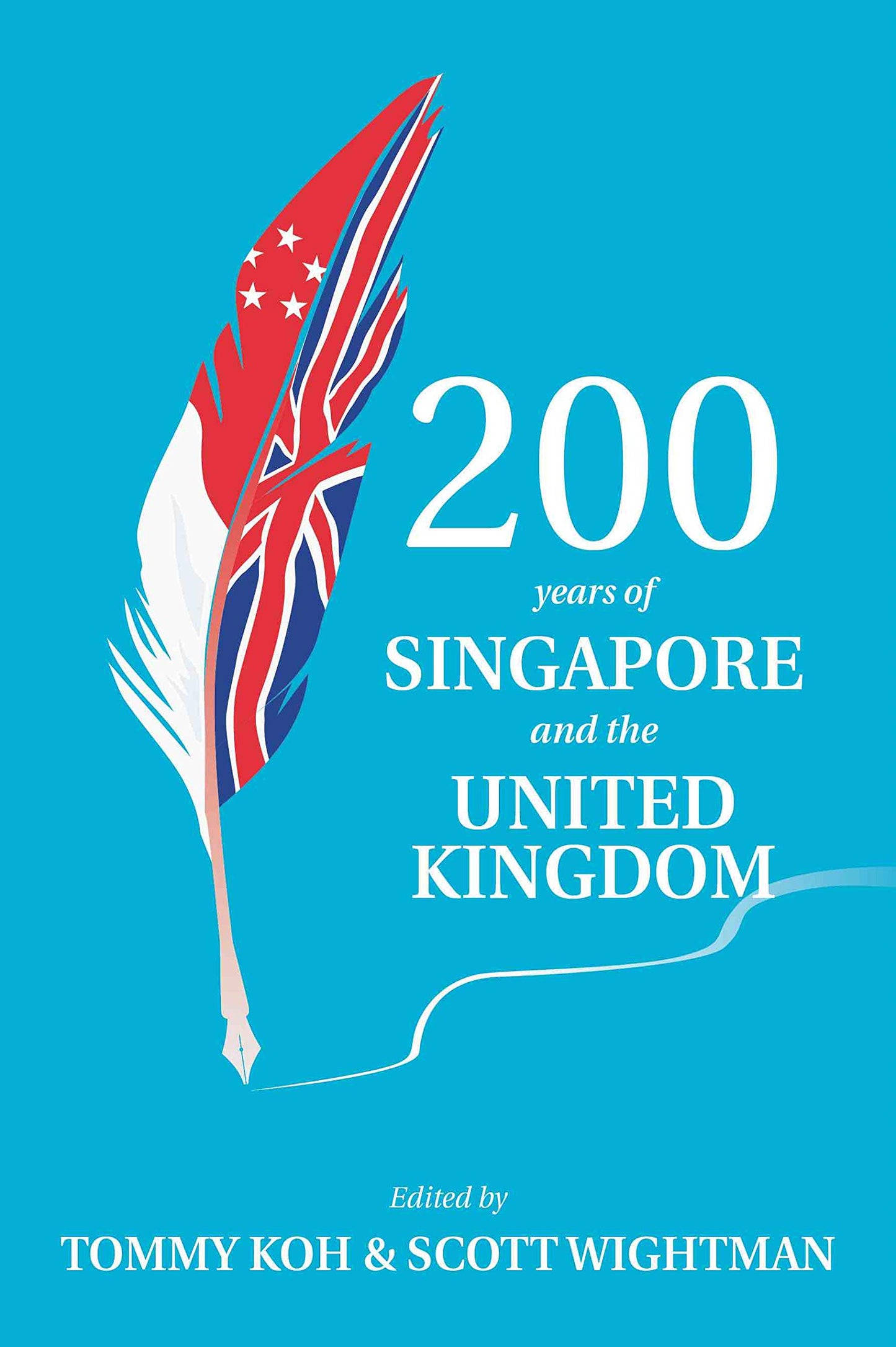 Book cover of 200 Years of Singapore and the United Kingdom by Edited by Tommy Koh and Scott Wightman
