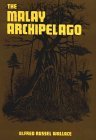 Book cover of The Malay Archipelago: The Land of the Orang-Utan and the Bird of Paradise by Alfred Russel Wallace