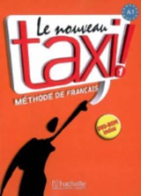 Book cover of Le Nouveau Taxi!: Livre De L'eleve: Niveau 1 by Robert Menand, Guy Capelle
