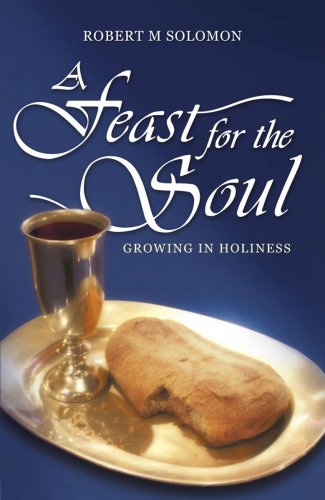 Book cover of A Feast For The Soul by Robert M. Solomon