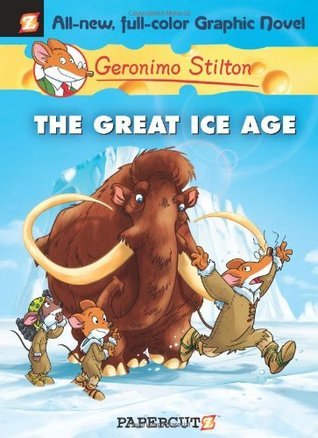 Book cover of The Great Ice Age by Geronimo Stilton