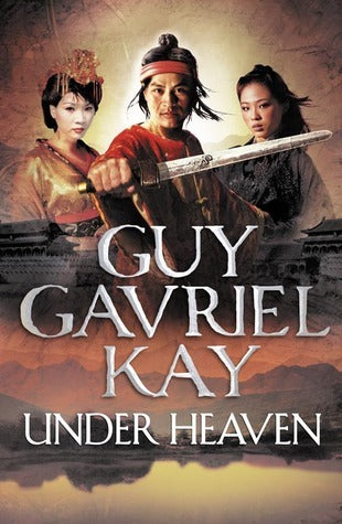Book cover of Under Heaven by Guy Gavriel Kay