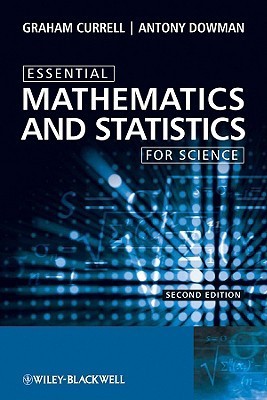 Book cover of Essential Mathematics And Statistics For Science by Graham Currell, Antony Dowman