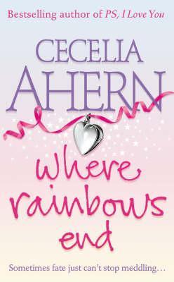 Book cover of Where Rainbows End by Cecelia Ahern