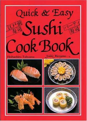 Book cover of Quick & Easy Sushi Cook Book by Heihachiro Tohyama, Yukiko Moriyama