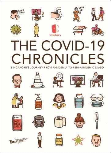 Book cover of COVID-19 Chronicles: Singapore's Journey From Pandemia To Peri-Pandemic Limbo by National University of Singapore Yong Loo Lin School of Medicine