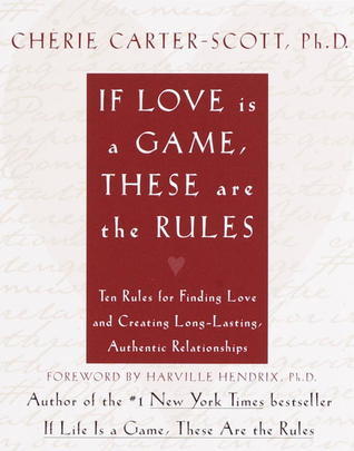 Book cover of If Love Is a Game, These Are the Rules by Cherie Carter-Scott