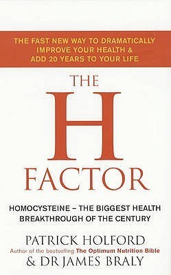 Book cover of The H Factor: Homocysteine - The Biggest Health Breakthrough Of The Century by Patrick Holford