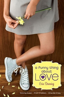 Book cover of A Funny Thing About Love: Dancing Queen; Prom Crashers; Drive Me Crazy by Erin Soderberg Downing