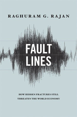 Book cover of Fault Lines: How Hidden Fractures Still Threaten The World Economy by Raghuram G. Rajan