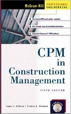 Book cover of Cpm In Construction Management by James J. O'Brien, Fredric L. Plotnick