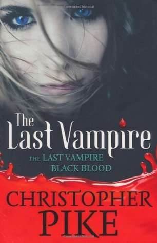Book cover of The Last Vampire And Black Blood by Christopher Pike