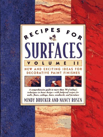 Book cover of Recipes For Surfaces: Volume Ii: New And Exciting Ideas For Decorative Paint Finishes by Mindy Drucker