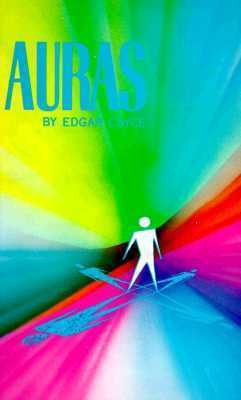 Book cover of Auras: An Essay On The Meaning Of Colors by Edgar Evans Cayce