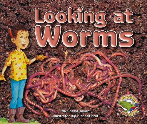 Book cover of Looking At Worms by Cheryl Jakab