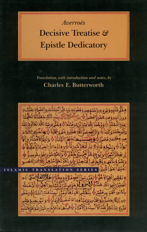 Book cover of Decisive Treatise And Epistle Dedicatory by ibn Rushd, Charles E. Butterworth (Trans.)