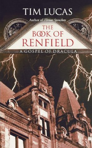 Book cover of The Book of Renfield: A Gospel of Dracula by Tim Lucas