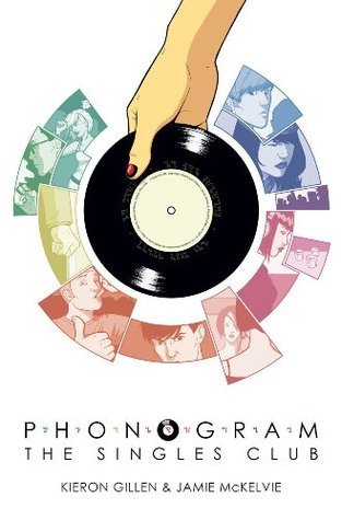 Book cover of Phonogram, Vol. 2: The Singles Club by Kieron Gillen, Jamie McKelvie (Artist)
