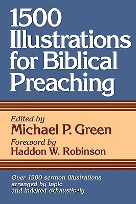 Book cover of 1500 Illustrations For Biblical Preaching by Michael P. Green (Ed.)