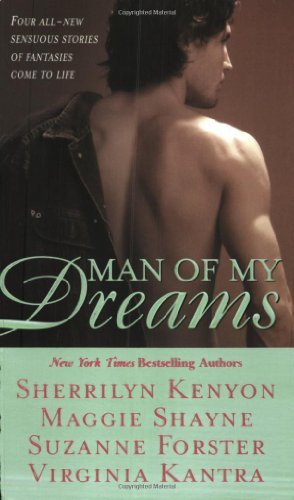 Book cover of Man Of My Dreams by Sherrilyn Kenyon, Suzanne Forster, Virginia Kantra, Maggie Shayne