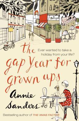 Book cover of The Gap Year For Grown-Ups by Annie Sanders