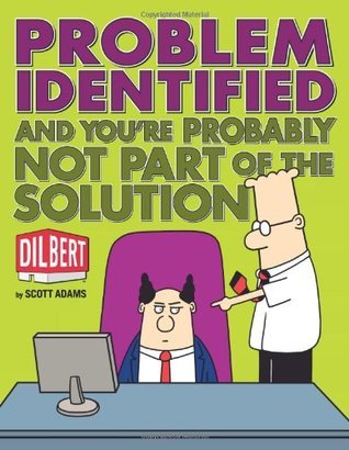 Book cover of Problem Identified: And You're Probably Not Part of the Solution by Scott Adams