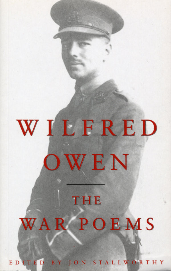 Book cover of The War Poems by Wilfred Owen, Jon Stallworthy