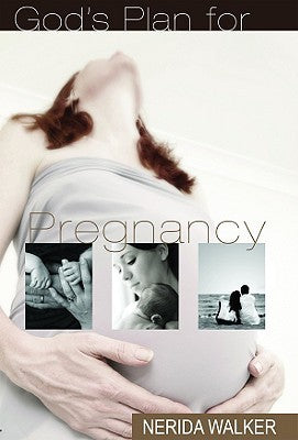 Book cover of God's Plan For Pregnancy by Nerida Walker