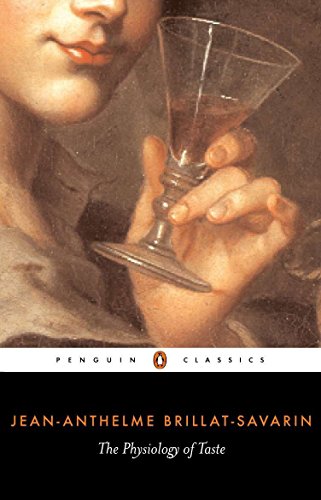 Book cover of The Physiology of Taste by Jean Anthelme Brillat-Savarin, Anne Drayton (Translator, Introduction)