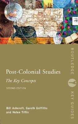 Book cover of Post-Colonial Studies: The Key Concepts by Bill Ashcroft, Gareth Griffiths, Helen Tiffin