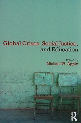 Book cover of Global Crises, Social Justice, and Education by Michael W. Apple (Ed.)