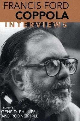 Book cover of Francis Ford Coppola: Interviews by Gene D. Phillips (Ed.), Rodney Hill (Ed.)