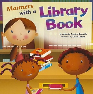 Book cover of Manners With A Library Book by Amanda Doering Tourville, Chris Lensch (Illus.)