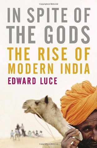 Book cover of In Spite of the Gods: The Strange Rise of Modern India by Edward Luce