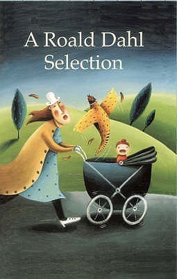 Book cover of A Roald Dahl Selection by Roald Dahl